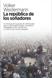 La República De Los Soñadores - Volker Weidermann