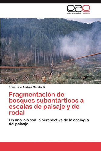 Libro: Fragmentación De Bosques Subantárticos A Escalas De P