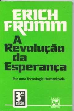 Livro A Revolucao Da Esperanca - Erich Fromm [1977]