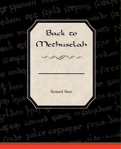 Back To Methuselah, De Shaw, George Bernard., Vol. 1. Editorial Standard Pubn Inc, Tapa Blanda En Inglés