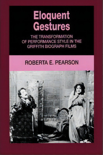 Eloquent Gestures, De Roberta E. Pearson. Editorial University California Press, Tapa Blanda En Inglés