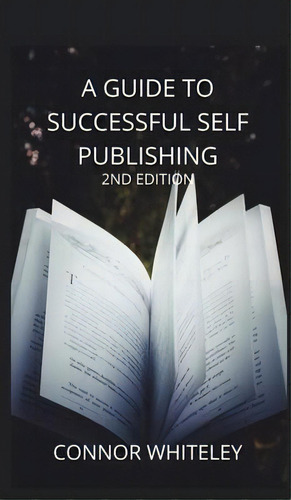 A Guide To Success Self-publishing : 2nd Edition, De Nor Whiteley. Editorial Cgd Publishing, Tapa Dura En Inglés