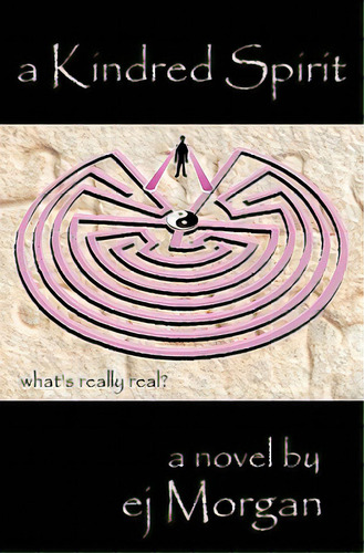 A Kindred Spirit: What's Really Real?, De Morgan, Ej., Vol. 1. Editorial Zialink Ink, Tapa Blanda En Inglés