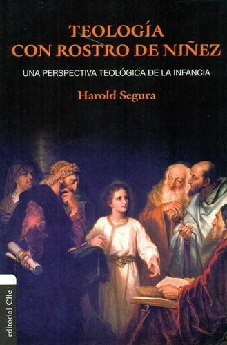 Libro Teologã­a Con Rostro De Niã±ez - Segura, Harold