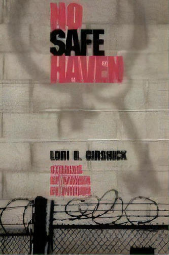 No Safe Haven, De Lori B. Girshick. Editorial University Press Of New England, Tapa Blanda En Inglés