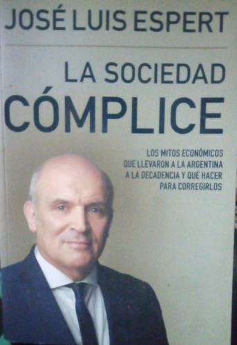 José Luis Espert La Sociedad Cómplice