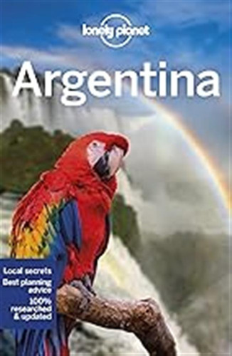 Lonely Planet Argentina: Perfect For Exploring Top Sights An