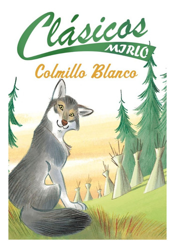 Colmillo Blanco, De Jack, London. Editorial Mirlo, Tapa Blanda, Edición 01 En Español, 2012