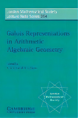 Galois Representations In Arithmetic Algebraic Geometry, De A. J. Scholl. Editorial Cambridge University Press, Tapa Blanda En Inglés