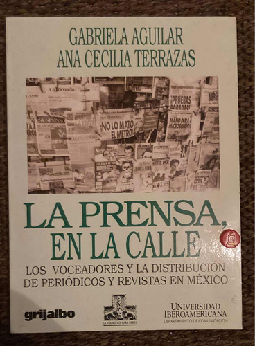 La Prensa En La Calle. Gabriel Aguilar Y Ana Ceciliaterrazas