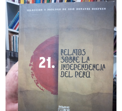 21 Relatos Sobre La Independencia Del Perú