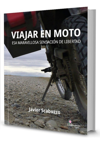 Libro: Viajar En Moto, Esa Maravillosa Sensación De Libertad