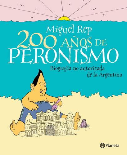 200 Años De Peronismo De Miguel Rep. - Planeta