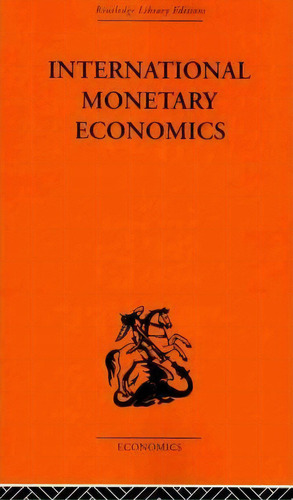 International Monetary Economics, De Fritz Machlup. Editorial Taylor Francis Ltd, Tapa Blanda En Inglés