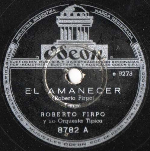Disco Pasta 78 Rpm Roberto Firpo El Amanecer - Fuegos Artif.