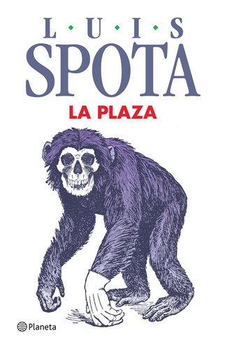 La plaza, de Spota, Luis. Serie Fábula Editorial Booket México, tapa blanda en español, 2007