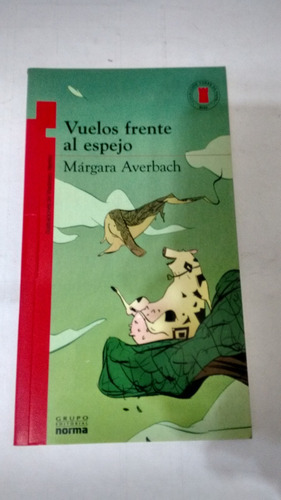 Vuelos Frente Al Espejo De Margara Averbach (usado) A1