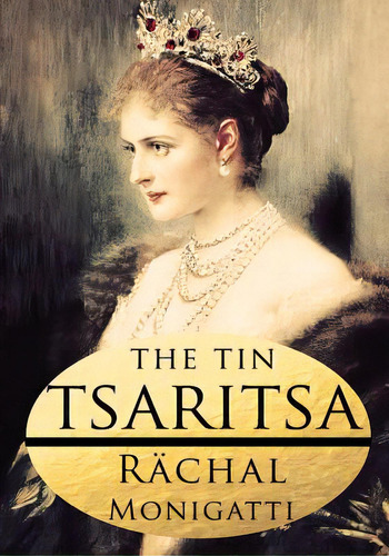 The Tin Tsaritsa, De Monigatti, Rachal. Editorial Natl Lib Of New Zealand, Tapa Blanda En Inglés