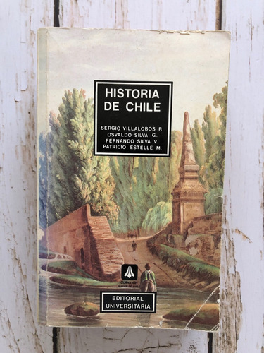 Historia De Chile / Sergio Villalobos