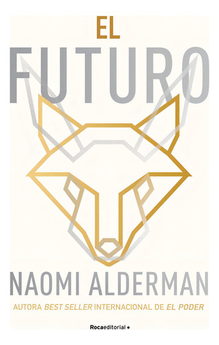 Libro El Futuro - Naomi Alderman - Roca Editorial