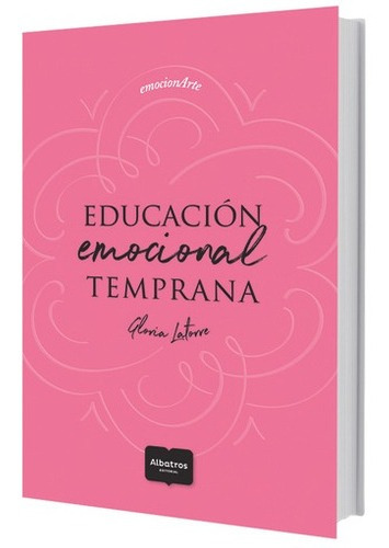 Educacion Emocional Temprana - Gloria Latorre Libro Original