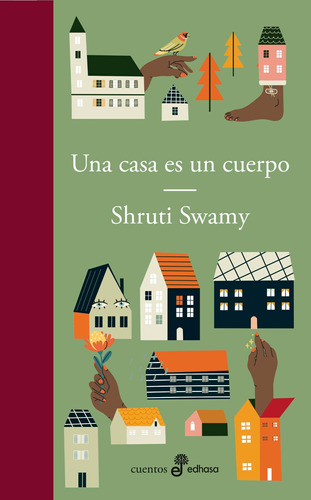 Una Casa Es Un Cuerpo - Shruti Swamy