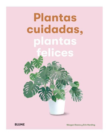 Imagen 1 de 4 de Plantas Cuidadas Plantas Felices / Doane Y Harding