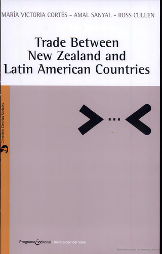 Trade Between New Zealand And Latin American Countries, De María Victoria Cortés, Amal Sanyal, Ross Cullen., Vol. 1. Editorial Programa Editorial Universidad Del Valle, Tapa Pasta Blanda En Inglés