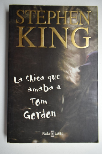 La Chica Que Amaba A Tom Gordon Stephen King 1ra Ediciónc158 (Usado)