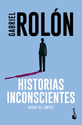 Historias Inconscientes Bolsillo - Gabriel Rolón - Booket