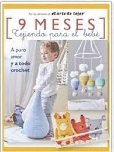 9 Meses Tejiendo Para El Bebe: Tejiendo Para El Bebé, De Anonimo., Vol. 1. Editorial Editorial Artemisa S.a., Tapa Tapa Blanda En Español