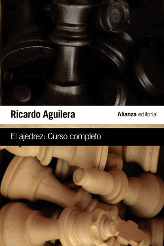 El Ajedrez, Ricardo Aguilera, Ed. Alianza