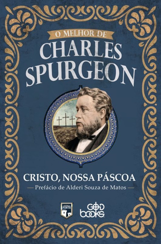 O Melhor De Charles Spurgeon Cristo, Nossa Páscoa Godbooks