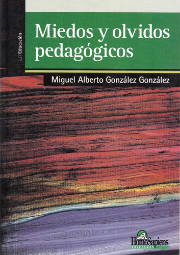 Miedos Y Olvidos Pedagógicos Miguel González (hs)