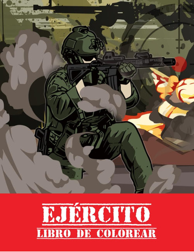 Libro: Ejército Libro De Colorear: Un Militar Libro Para Col