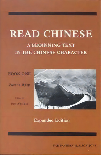 Read Chinese, Book One - A Beginning Text In The Chinese Character, Expanded Edition, De Fred Fang-yu Wang. Editorial Yale University Press, Tapa Blanda En Inglés