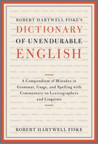 Robert Hartwell Fiske's Dictionary Of Unendurable English, De Robert Hartwell Fiske. Editorial Scribner Book Company, Tapa Blanda En Inglés