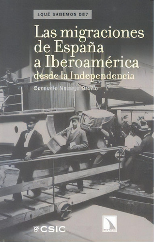 Las Migraciones De Espaãâ±a A Iberoamãâ©rica, De Consuelo Naranjo Orovio. Editorial Los Libros De La Catarata, Tapa Blanda En Español