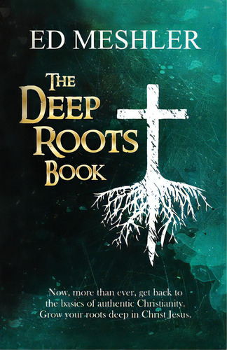 The Deep Roots Book, De Meshler, Ed. Editorial Xulon Pr, Tapa Blanda En Inglés