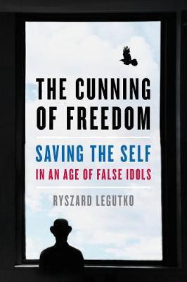 Libro The Cunning Of Freedom : Saving The Self In An Age ...