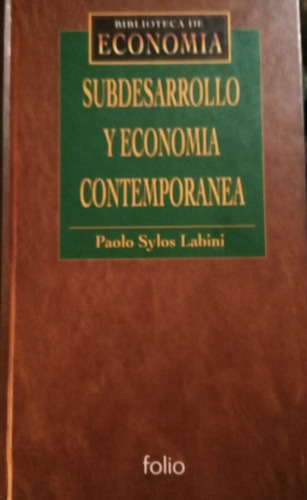 Subdesarrollo Y Economía Contemporánea _ Paolo Sylos Labini