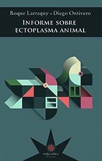 Informe Sobre Ectoplasma Animal - Diego Ontivero Roque Larra