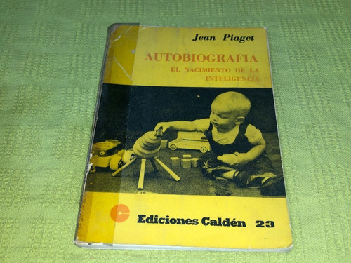 Autobiografía - Jean Piaget - Caldén