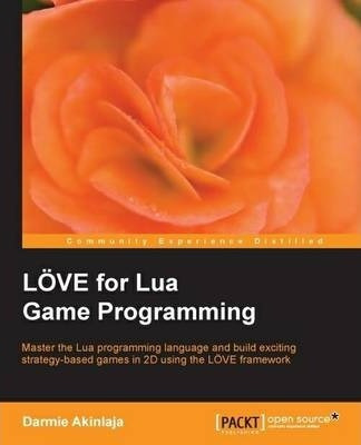 Libro Love For Lua Game Programming - Darmie Akinlaja