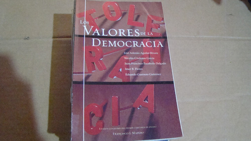 Los Valores De La Democracia , Jose Antonio Aguilar