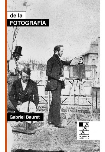 De La Fotografía. Gabriel Bauret. Asunto Impreso