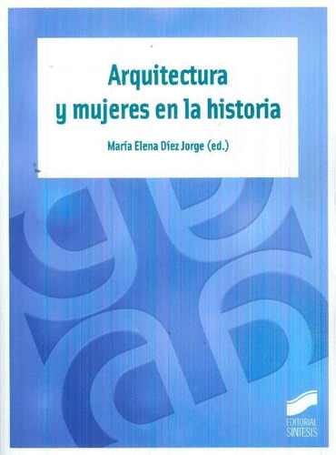 Libro Arquitectura Y Mujeres En La Historia De María Elena D