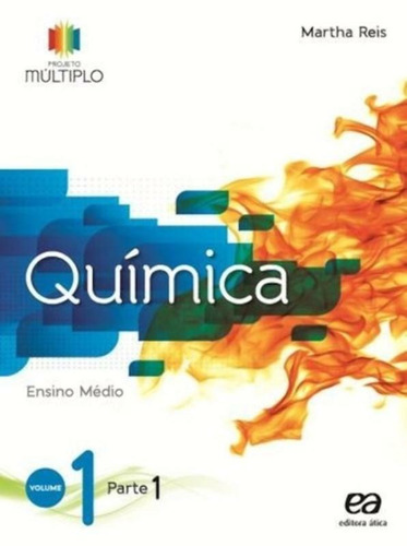 Projeto Multiplo - Qúimica -Volume 1, de Reis, Martha. Série Projeto múltiplo Editora Somos Sistema de Ensino, capa mole em português, 2014