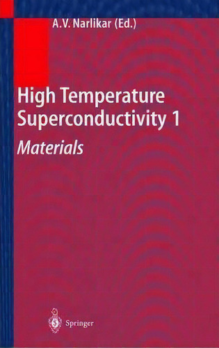 High Temperature Superconductivity 1, De A. V. Narlikar. Editorial Springer Verlag Berlin Heidelberg Gmbh Co Kg, Tapa Blanda En Inglés