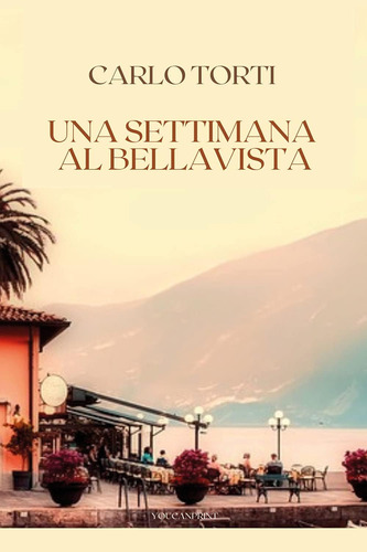 Libro: Una Settimana Al Bellavista (italian Edition)
